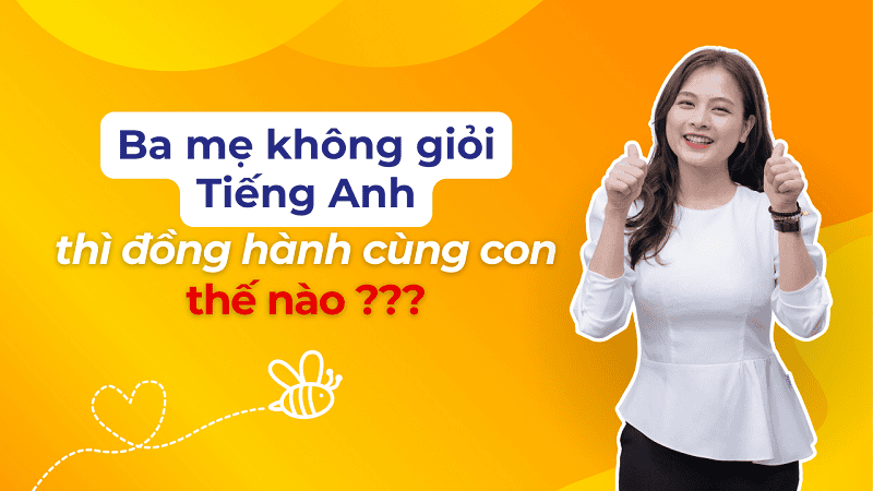 Học mà chơi, chơi mà học: Biến tiếng Anh thành một phần của cuộc sống